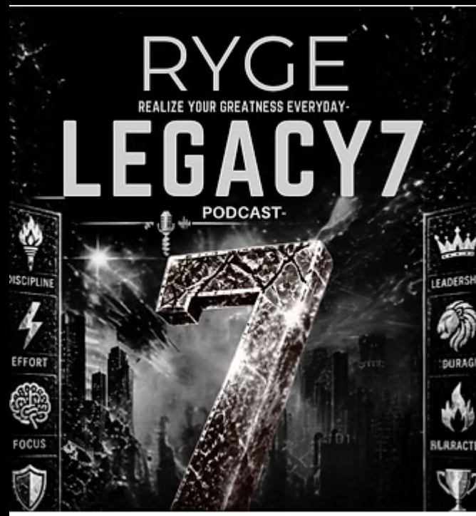 RYGE Legacy7 Podcast